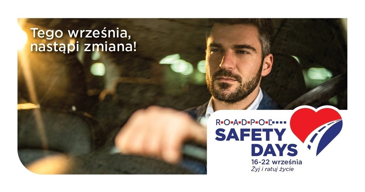 Mężczyzna za kierownica auta. Z lewej strony napis: Tego września nastąpi zmiana. Z prawej napis ROADPOL SAFETY DAYS 16-22 września. Żyj i ratuj życie.